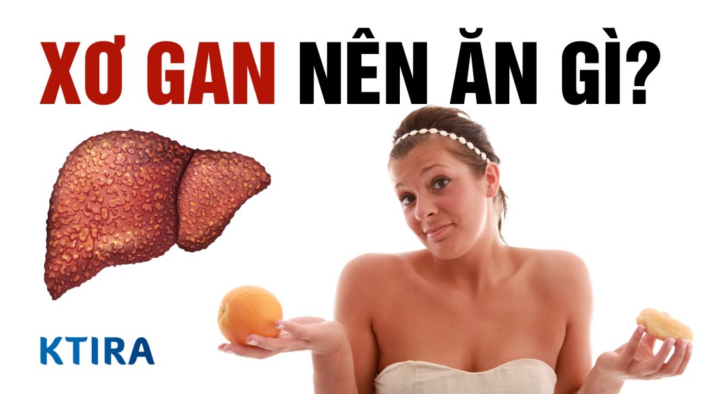 Xơ Gan Nên Ăn Gì