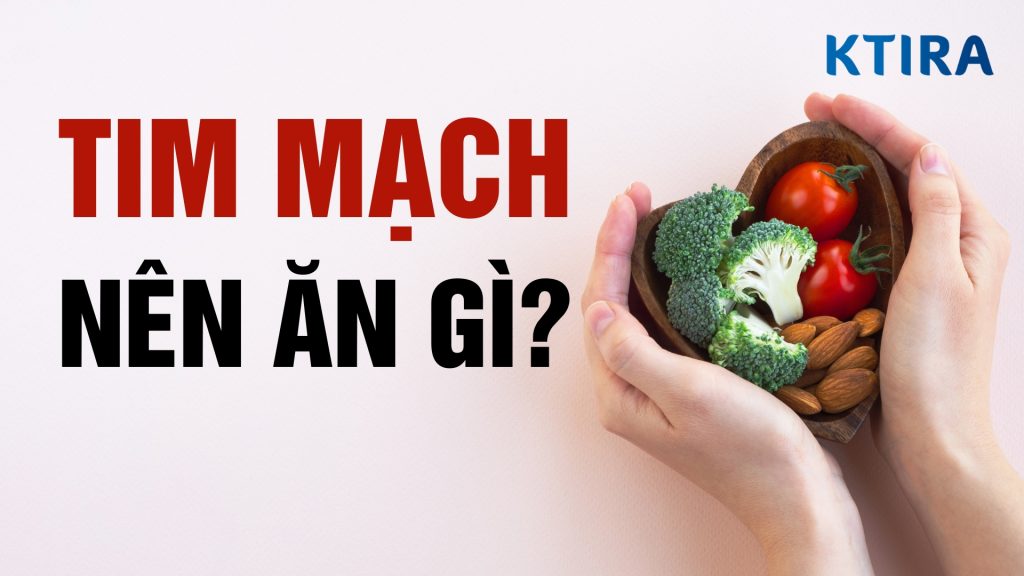 Tim mạch nên ăn gì