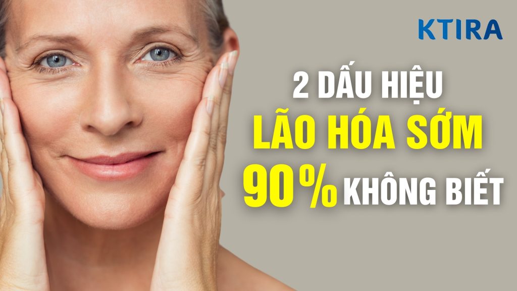 Dấu hiệu lão hóa sớm