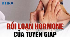 Rối loạn hormone tuyến giáp