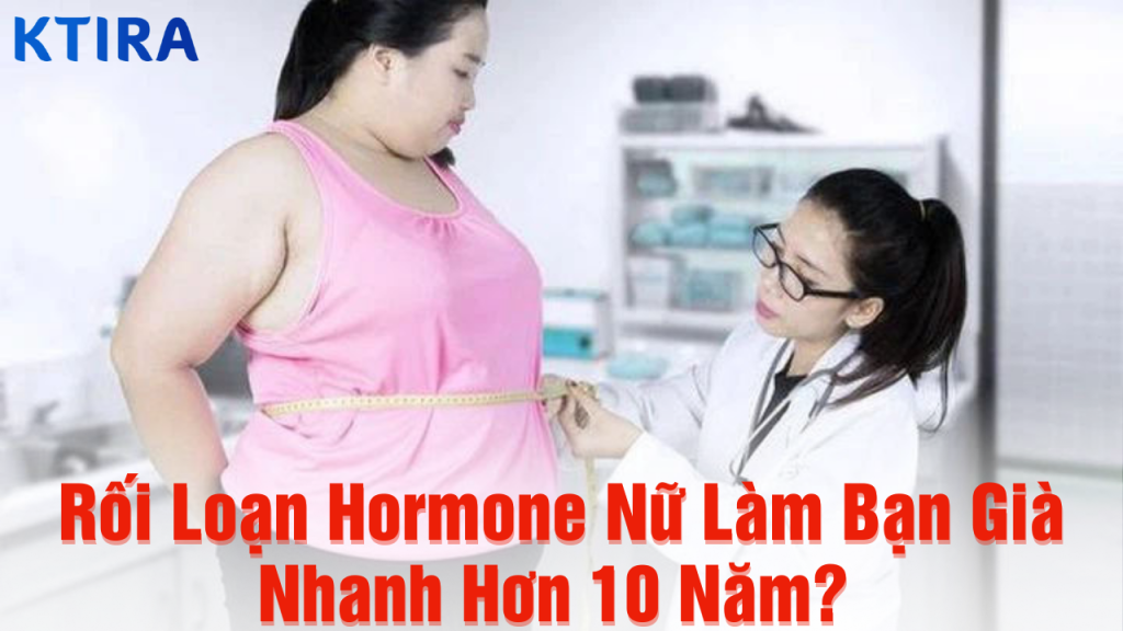 Rối Loạn Hormone Ở Phụ Nữ
