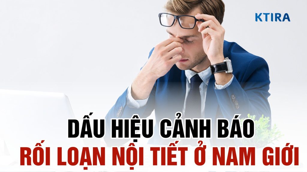 Dấu hiệu rối loạn nội tiết ở nam giới