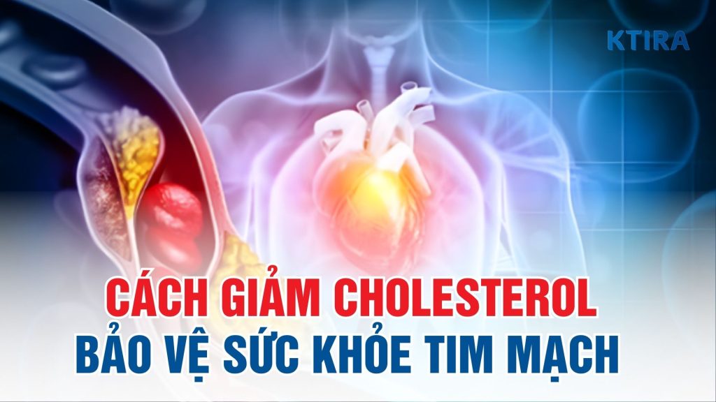 Cách giảm cholesterol hiệu quả