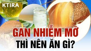 Gan nhiễm mỡ nên ăn gì