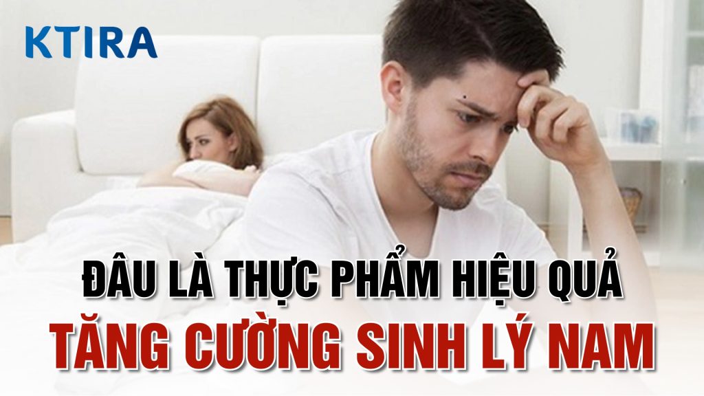 Thực phẩm chức năng tăng cường sinh lý nam