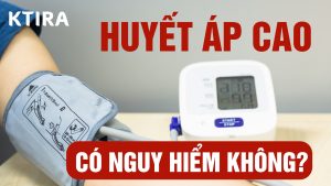 Huyết Áp Cao Có Nguy Hiểm Không