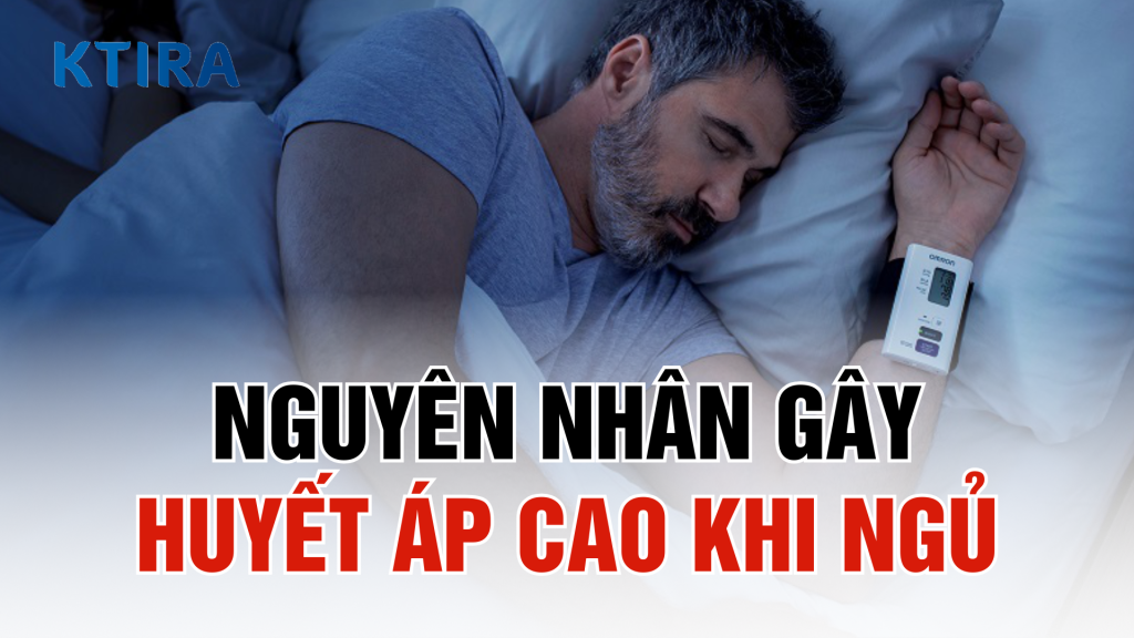 Nguyên nhân gây huyết áp cao khi ngủ