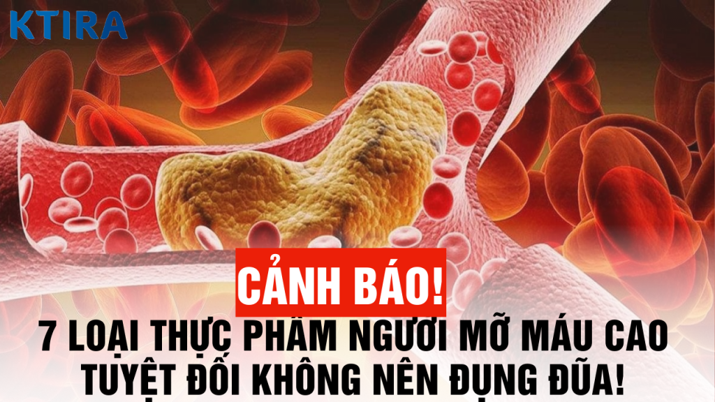 7 loại thực phẩm người mỡ máu nên tránh xa