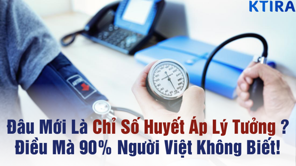 Huyết Áp Lý Tưởng Là Bao Nhiêu?