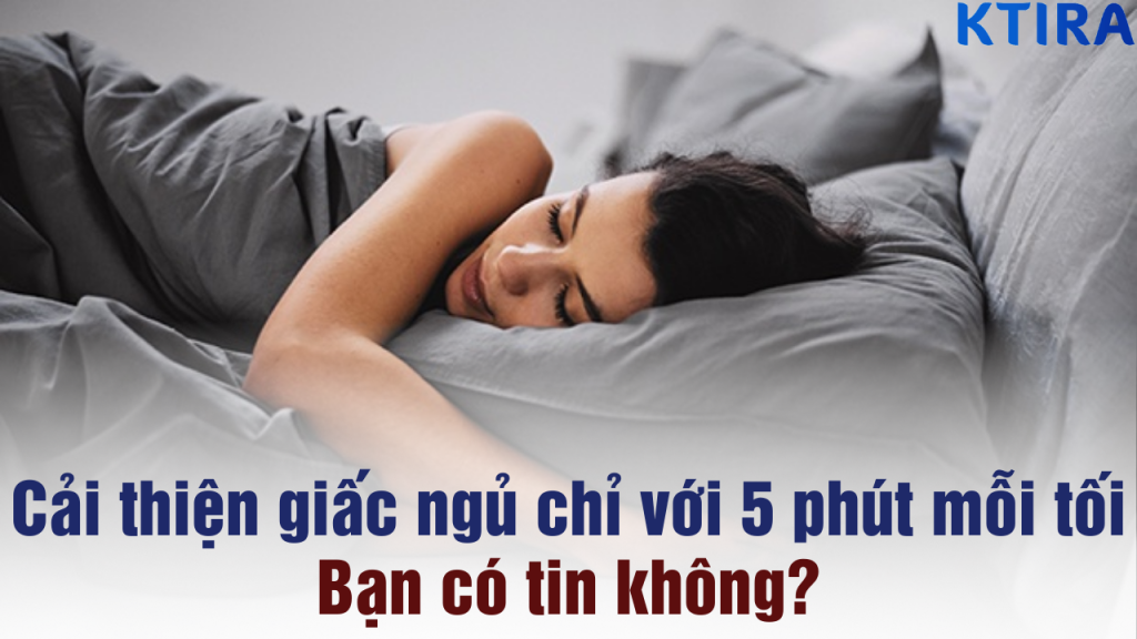 Cải thiện giấc ngủ chỉ với 5 phút