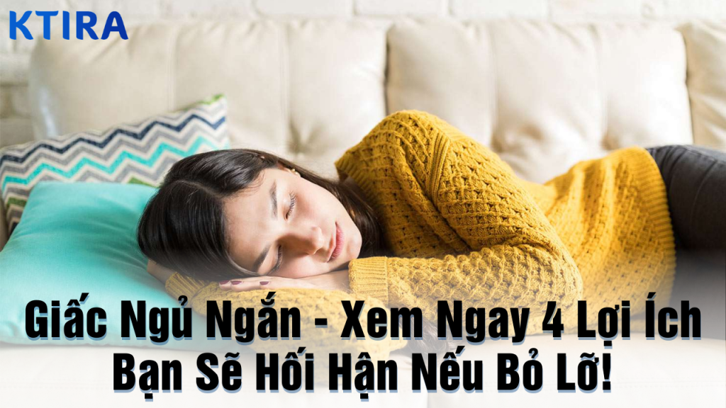 4 lợi ích của giấc ngủ ngắn