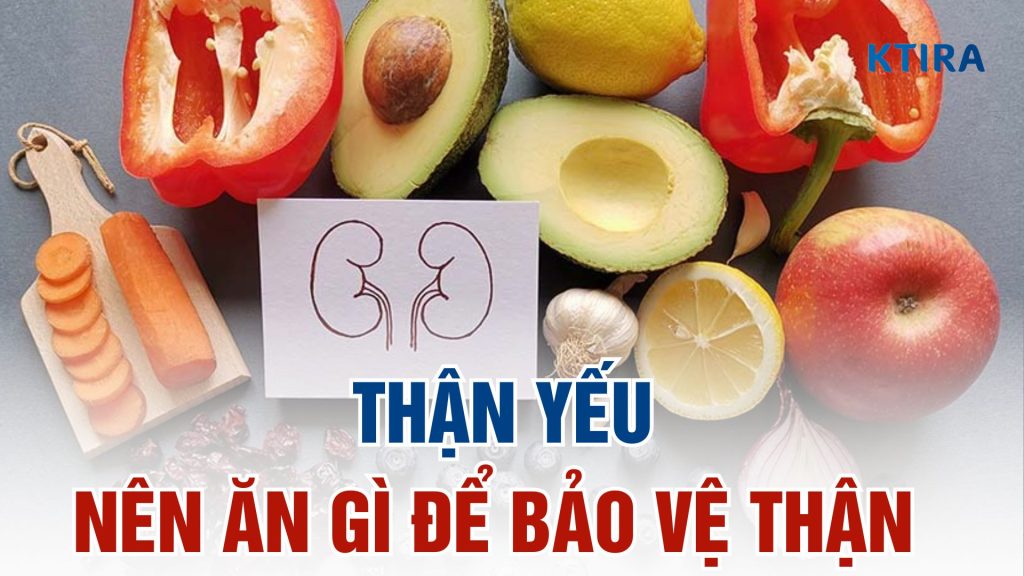 Thực phẩm tốt cho người thận yếu