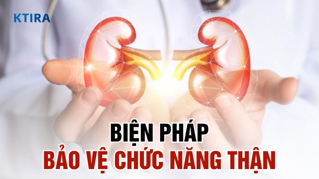 Bảo vệ chức năng thận với các giải pháp