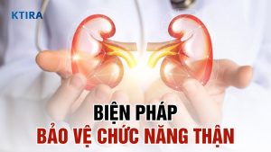 Bảo vệ chức năng thận với các giải pháp