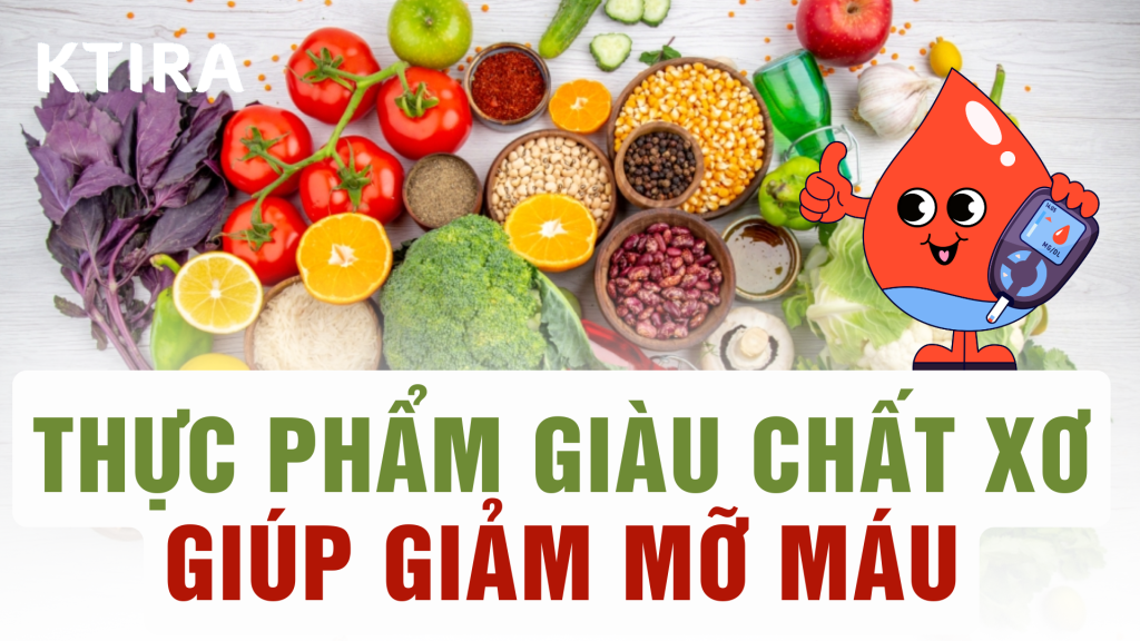 Thực phẩm giàu chất xơ giúp giảm mỡ máu