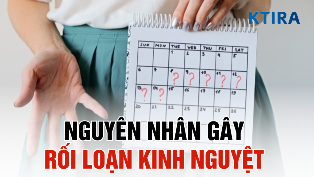 Nguyên nhân rối loạn kinh nguyệt