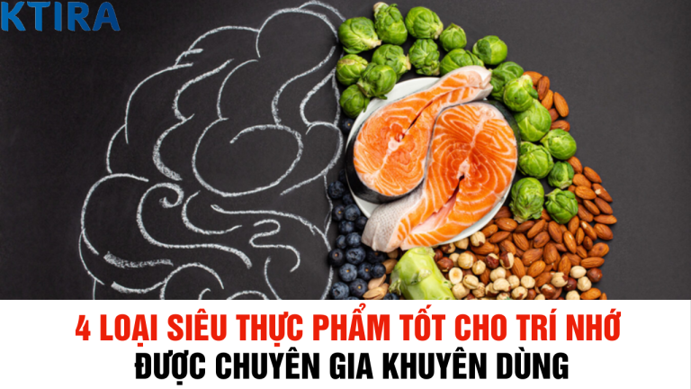 Thực Phẩm Tốt Cho Trí Nhớ: 4 Loại Siêu Thực Phẩm Được Chuyên Gia Khuyên Dùng!
