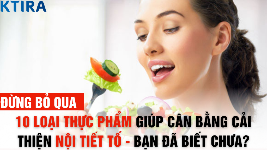 10 Loại Thực Phẩm Giúp Cân Bằng Cải Thiện Nội Tiết Tố