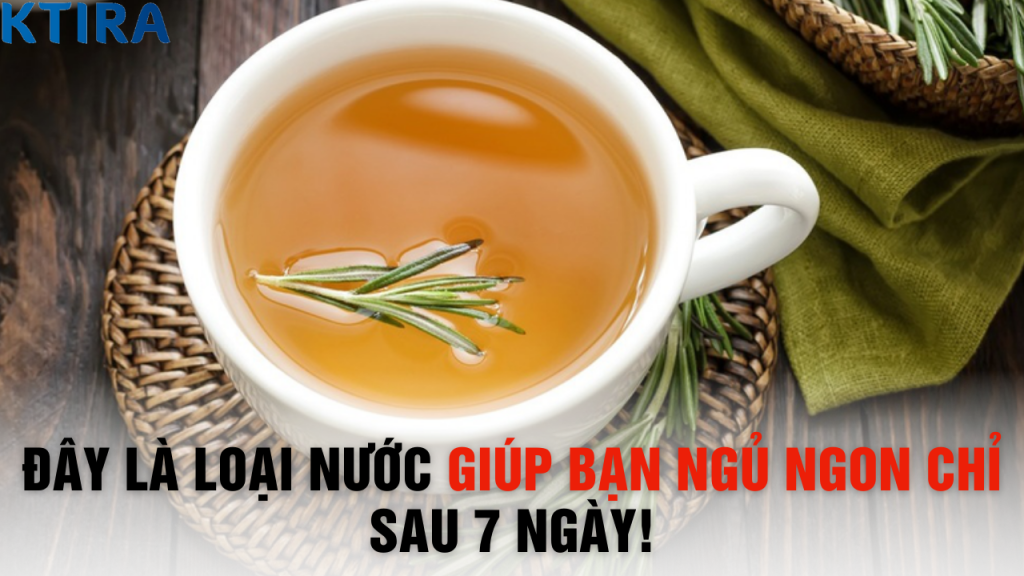 Đây Là Loại Nước Giúp Bạn Ngủ Ngon Chỉ Sau 7 Ngày!
