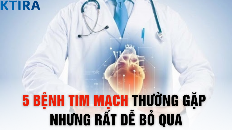 Sức Khỏe Tim Mạch Của Bạn Bị Đe Dọa – 5 Bệnh Tim Mạch Thường Gặp Nhưng Rất Dễ Bỏ Qua