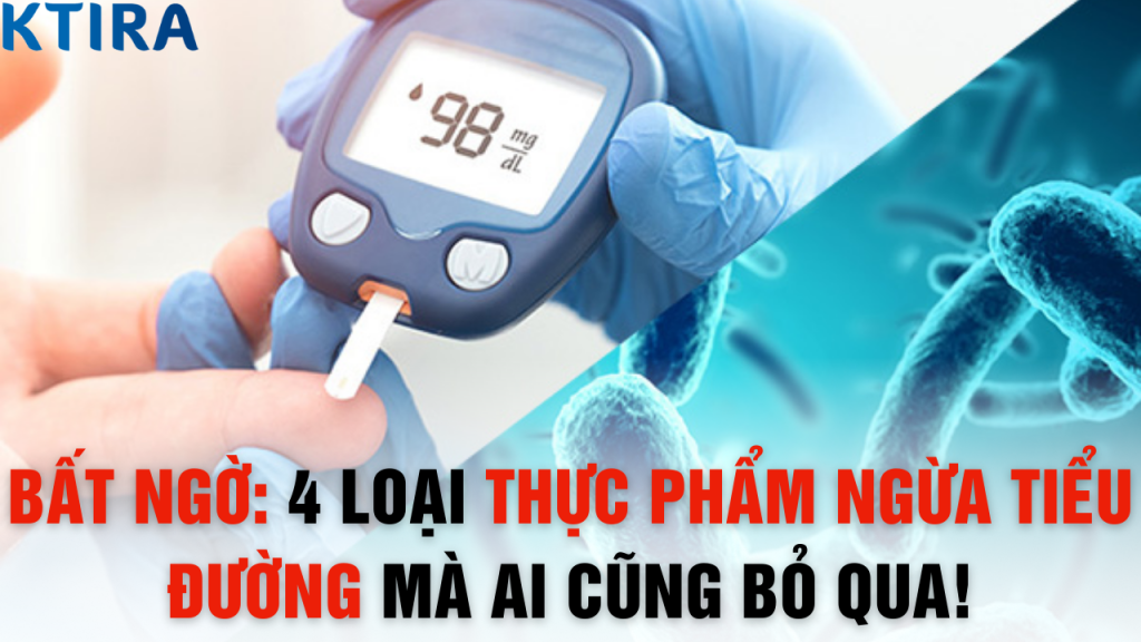 Bất Ngờ: 4 Loại Thực Phẩm Ngừa Tiểu Đường Mà Ai Cũng Bỏ Qua!
