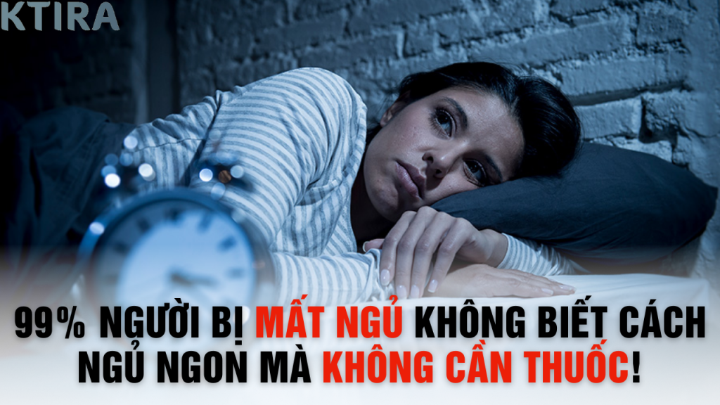 99% Người Bị Chứng Mất Ngủ Không Biết: Cách Ngủ Ngon Mà Không Cần Thuốc!