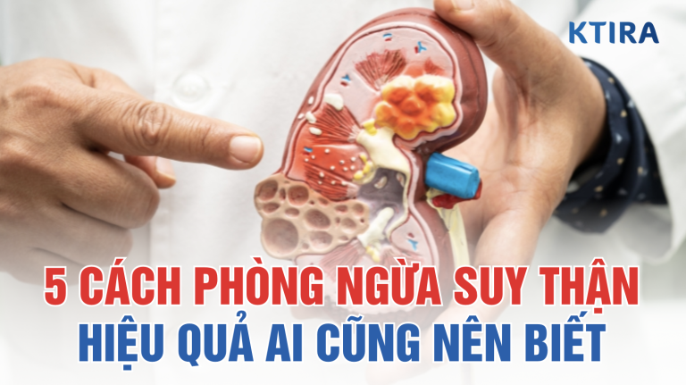 5 Cách Phòng Ngừa Suy Thận Hiệu Quả Mà Bạn Nên Biết