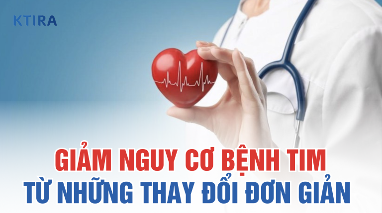 Giảm Nguy Cơ Bệnh Tim: Những Thay Đổi Đơn Giản Để Bảo Vệ Sức Khỏe Tim Mạch
