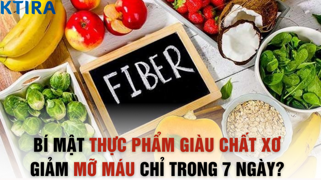 Bí mật thực phẩm giàu chất xơ Giảm mỡ máu chỉ trong 7 NGÀY?