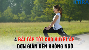 4 Bài Tập Tốt Cho Huyết Áp Đơn Giản Đến Không Ngờ
