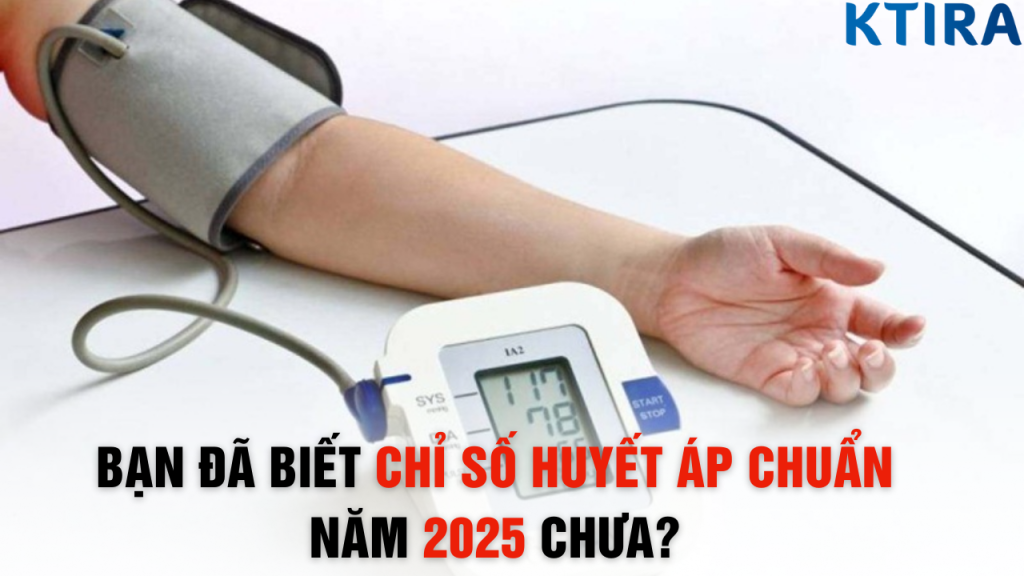 Bạn Đã Biết Chỉ Số Huyết Áp Chuẩn Năm 2025 Chưa? Hiểu Biết Hôm Nay, Sống Khỏe Ngày Mai!