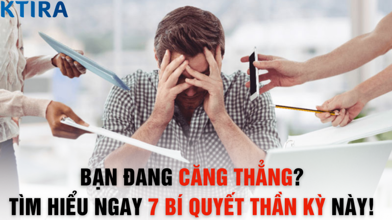 Làm Thế Nào Để Quản Lý Căng Thẳng Hiệu Quả? 7 Chiến Lược Này Là Câu Trả Lời!