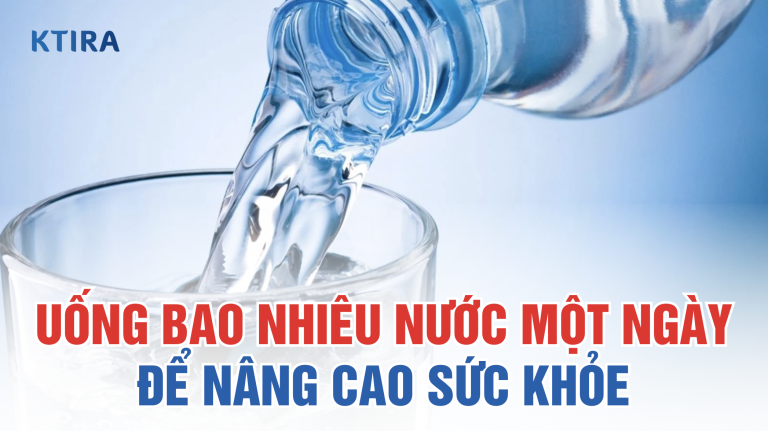 Hướng dẫn uống bao nhiêu nước 1 ngày để nâng cao sức khỏe