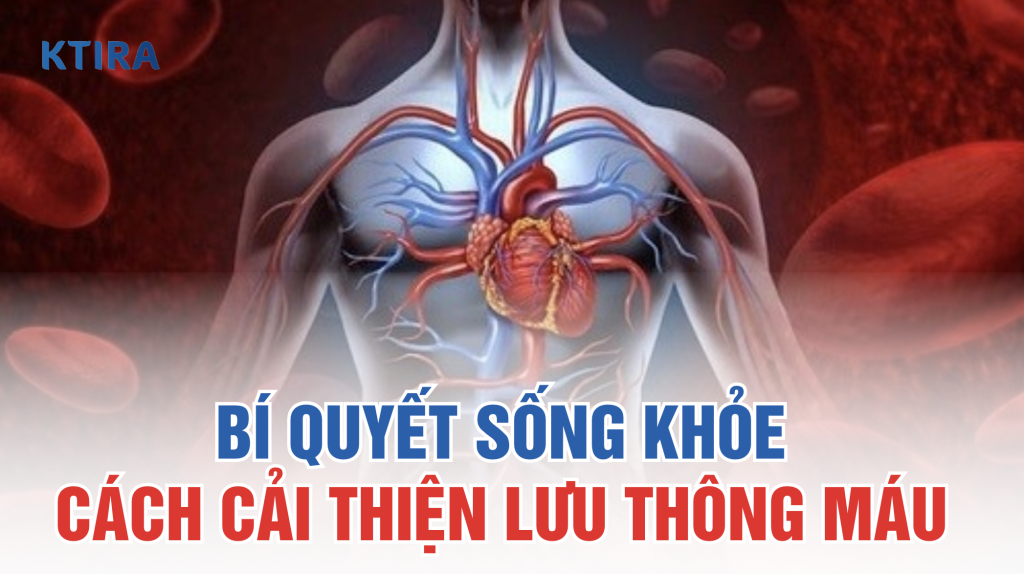 Bí quyết cải thiện lưu thông máu