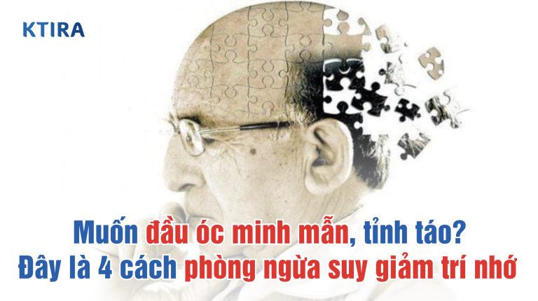 Muốn đầu óc minh mẫn, tỉnh táo? Đây là 4 cách dự phòng suy giảm trí nhớ cực dễ áp dụng