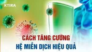 Cách tăng cường hệ miễn dịch hiệu quả