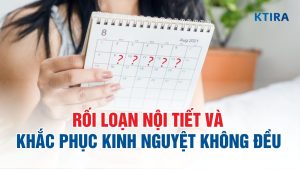 Rối loạn nội tiết và 4 cách khắc phục tình trạng kinh nguyệt không đều