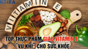 Top Thực Phẩm Giàu Vitamin E – “Vũ Khí” Cho Sức Khỏe