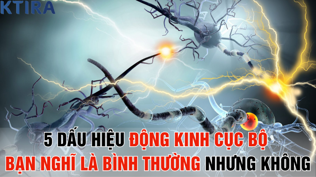 5 Dấu Hiệu Động Kinh Cục Bộ Bạn Nghĩ Là Bình Thường Nhưng Không