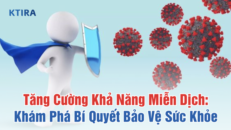 Tăng Cường Khả Năng Miễn Dịch: Khám Phá Những Bí Quyết Bảo Vệ Sức Khỏe