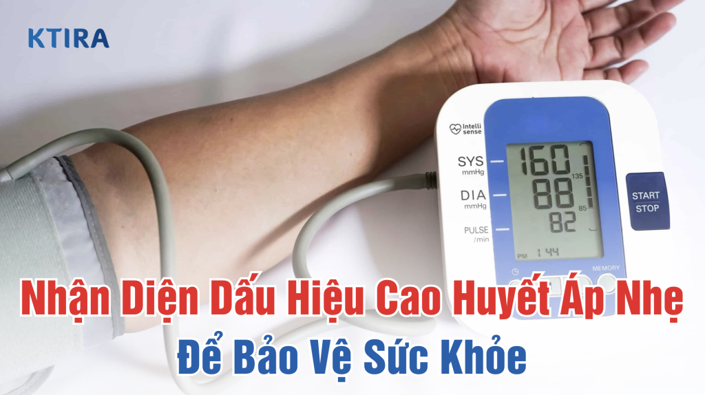 Dấu Hiệu Cao Huyết Áp Nhẹ KTIRA