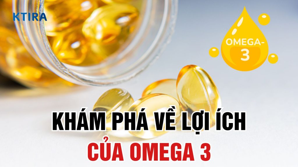 Lợi ích tuyệt vời của Omega 3