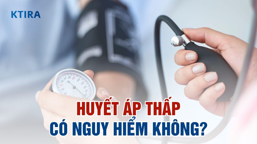 Huyết áp thấp có nguy hiểm không?