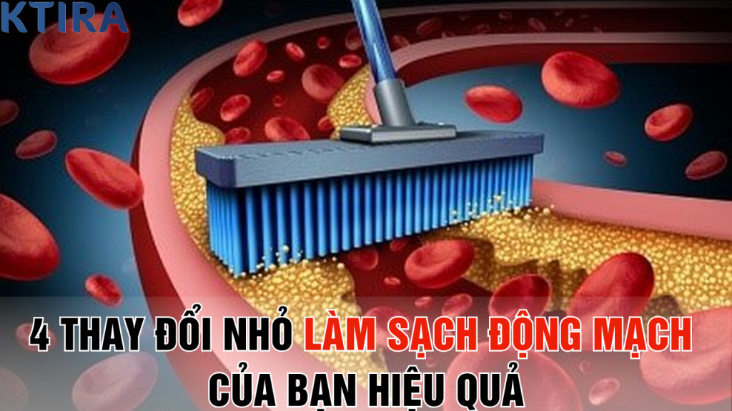 4 Thay Đổi Nhỏ làm sạch động mạch của bạn Hiệu Quả