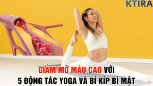 Giảm Mỡ Máu Cao - 5 Động Tác Yoga Và Bí Kíp Bí Mật
