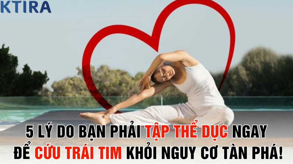Tập Thể Dục Để Cải Thiện Sức Khỏe Tim Mạch: 5 Lý Do Khiến Bạn Muốn Bắt Đầu Ngay!