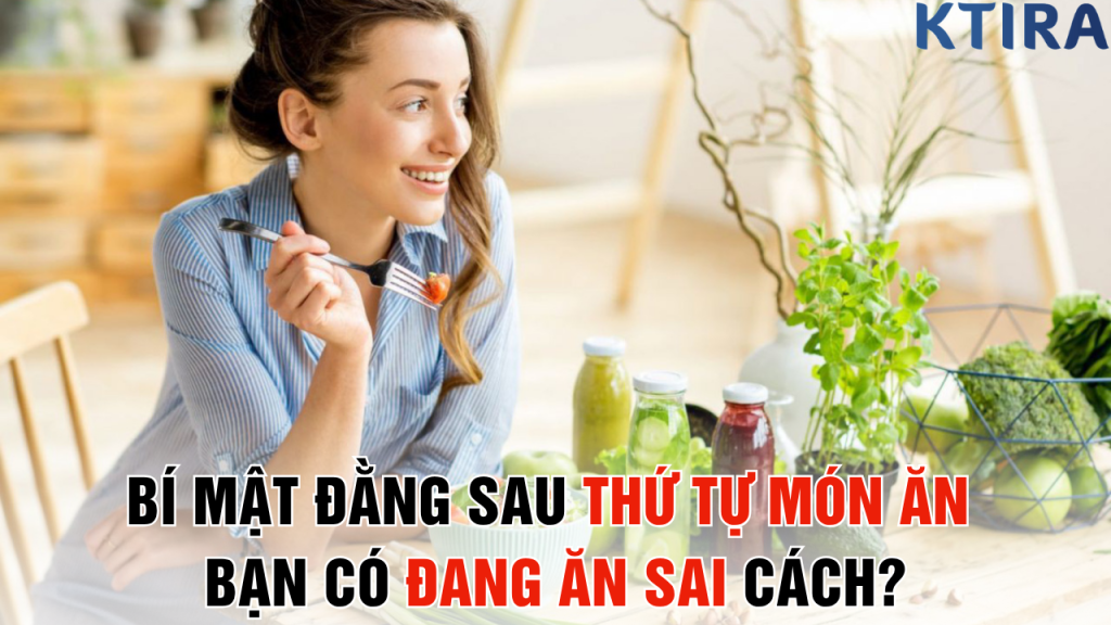 Điều Chỉnh Thứ Tự Món Ăn: 3 Bí Quyết Đơn Giản Thay Đổi Sức Khỏe Của Bạn!