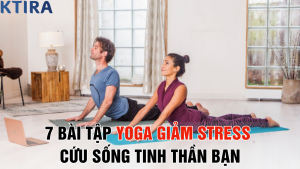 7 Bài Tập Yoga Giảm Stress Cứu Sống Tinh Thần Bạn