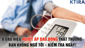 8 Dấu Hiệu Huyết Áp Dao Động Thất Thường