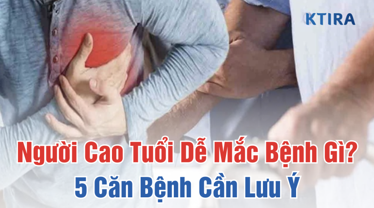 Người Cao Tuổi Dễ Mắc Bệnh Gì – 5 Căn Bệnh Cần Lưu Ý Và Thăm Khám Ngay
